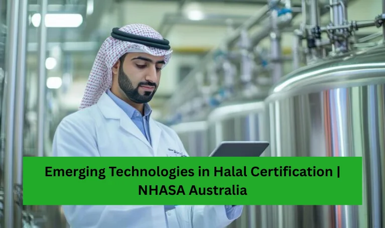 Emerging Technologies in Halal Certification | NHASA Australia