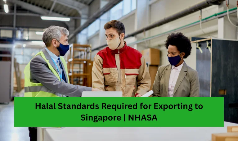 Halal Standards Required for Exporting to Singapore | NHASA