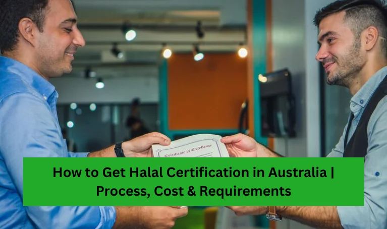 How to Get Halal Certification in Australia | Process, Cost & Requirements