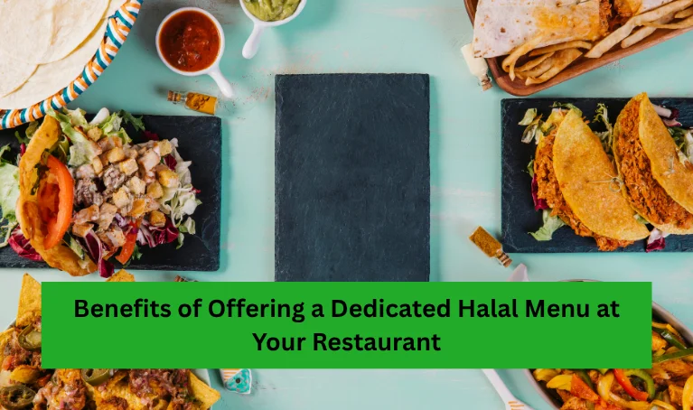 10 Benefits of Offering a Dedicated Halal Menu at Your Restaurant